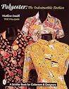 Polyester, The Indestructible Fashion by Matthew Boyd Smith