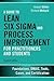 Guide to Six Sigma and Process Improvement for Practitioners and Students, A: Foundations, DMAIC, Tools, Cases, and Certification