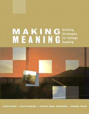 Making Meaning: Building Strategies for College Reading with NEW MyReadingLab Access Code Card