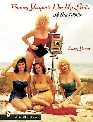 Bunny Yeager’s Pin-Up Girls of the 1950s (Paperback)