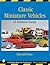 Classic Miniature Vehicles:...