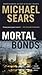 Mortal Bonds (A Jason Stafford Novel)