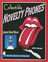 Collectible Novelty Phones: If Mr. Bell Could See Me Now (A Schiffer Book for Collectors) Collectible Novelty Phones: If Mr. Bell Could See Me Now (A Schiffer Book for Collectors)