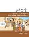 Mark: GlossaHouse Illustrated Greek-English New Testament