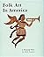 Folk Art in America