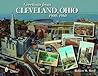 Greetings from Cleveland, Ohio: 1900 to 1960: 1900 to 1960