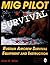 MiG Pilot Survival: Russian Aircrew Survival Equipment and Instruction (Schiffer Military/Aviation History)