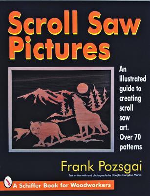 Scroll Saw Pictures (Schiffer Book for Woodworkers)