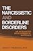 The Narcissistic and Borderline Disorders: An Integrated Developmental Approach