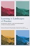 Learning in Landscapes of Practice: Boundaries, identity, and knowledgeability in practice-based learning