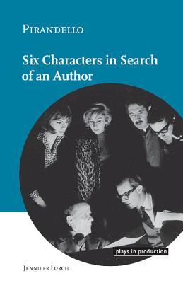 Pirandello:Six Characters in Search of an Author (Plays in Production)