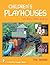 Children's Playhouses: Plans & Ideas (Schiffer Design Books)