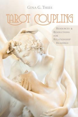 Tarot Coupling: Resources & Resolutions for Relationship Readings (Paperback)