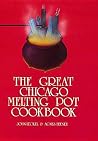 The Great Chicago Melting Pot Cookbook The Great Chicago Melting Pot Cookbook