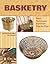 Basketry: Basic Techniques Explained Step by Step