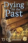 Dying for the Past (Gumshoe Ghost Mystery #2)