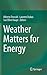 Weather Matters for Energy by Alberto Troccoli