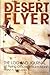 Desert Flyer Vol. I: The Log and Journal of Flying Officer William Marsh