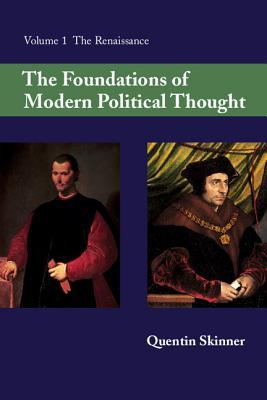 The Foundations of Modern Political Thought, Volume 1: The Renaissance (Paperback)