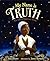 My Name Is Truth: The Life of Sojourner Truth