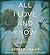 All I Love and Know: A Novel