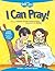 I Can Pray! Story + Activity Book (Faith That Sticks Books)