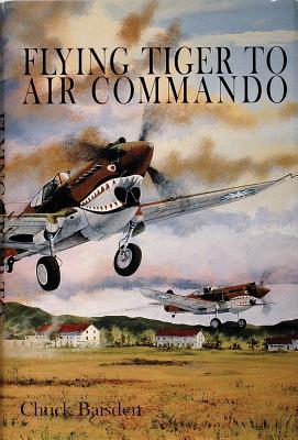 Flying Tiger to Air Commando (Schiffer Military History)