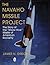 The Navaho Missile Project the Story of the Know-How Missile of American Rocketry