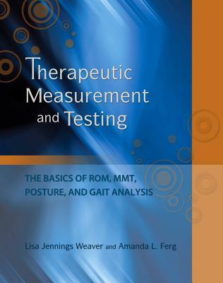 Therapeutic Measurement and Testing: The Basics of ROM, MMT, Posture and Gait Analysis (Book Only)