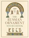 The Russian Ornament Sourcebook
