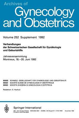 Verhandlungen der Schweizerischen Gesellschaft für Gynäkologie und Geburtshilfe: Jahresversammlung Montreux, 18.–20. Juni 1992 (Archives of Gynecology and Obstetrics) (German Edition)