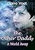 The Other Daddy: A World Away