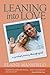 Leaning into Love by Elaine Mansfield Leaning into Love by Elaine Mansfield