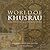 World of Khusrau: Innovations and Contributions