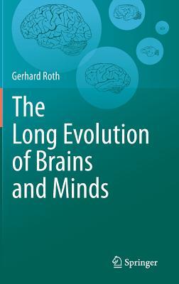 The Long Evolution of Brains and Minds (Hardcover)