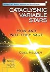 Cataclysmic Variable Stars - How and Why they Vary (Springer Praxis Books)