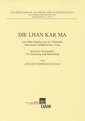 Die Lhan kar ma: Ein fruher Katalog der ins Tibetische ubersetzten buddhistischen Texte. Kritische Neuausgabe mit Einleitung und Materialien (Beitrage ... Geistesgeschichte Asiens) (German Edition)