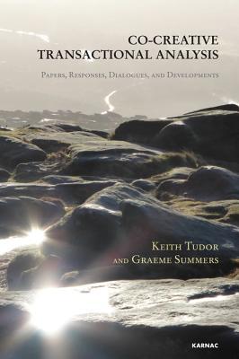 Co-Creative Transactional Analysis: Papers, Responses, Dialogues, and Developments