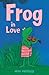 Frog in Love by Max Velthuijs