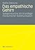Das empathische Gehirn: Spiegelneurone als Grundlage menschlicher Kommunikation (German Edition)