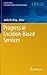 Progress in Location-Based Services (Lecture Notes in Geoinformation and Cartography)