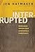Interrupted: When Jesus Wre...