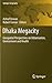 Dhaka Megacity: Geospatial Perspectives on Urbanisation, Environment and Health (Springer Geography)