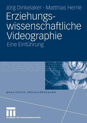 Erziehungswissenschaftliche Videographie: Eine Einführung (Qualitative Sozialforschung) (German Edition)