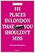 111 Places in London That You Shouldn't Miss by John Sykes