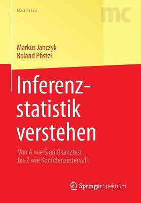 Inferenzstatistik verstehen: Von A wie Signifikanztest bis Z wie Konfidenzintervall (Springer-Lehrbuch Masterclass) (German Edition)