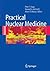 Practical Nuclear Medicine