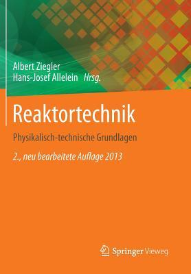 Reaktortechnik: Physikalisch-technische Grundlagen (German Edition)