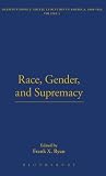 Race, Gender, And Supremacy (Thoemmes Library of American Thought)