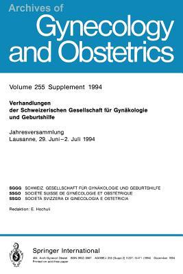 Verhandlungen der Schweizerischen Gesellschaft für Gynäkologie und Geburtshilfe: Jahresversammlung Lausanne, 29 Juni–2. Juli 1994 (Archives of Gynecology and Obstetrics) (German Edition)